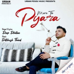 Deep Dhillon released his/her new Punjabi song Mere To Pyara