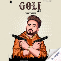 Jimmy Hayer released his/her new Punjabi song Goli