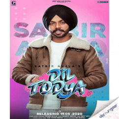 Satbir Aujla released his/her new Punjabi song Dil Todeya