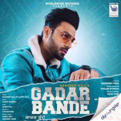 Sandeep Gill released his/her new Punjabi song Gadar Bande
