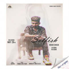Khuda Baksh released his/her new Punjabi song Selfish