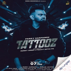 Parry Sarpanch released his/her new Punjabi song Tattooz