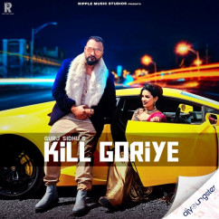 Gurj Sidhu released his/her new Punjabi song Kill Goriye