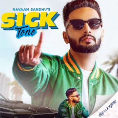 Sick Tone song download by Navaan Sandhu