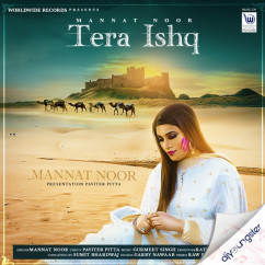 Mannat Noor released his/her new Punjabi song Tera Ishq