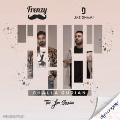 Jaz Dhami  released his/her new Punjabi song Ghalla Gurian