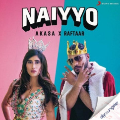 Akasa released his/her new Punjabi song Naiyyo ft Raftaar