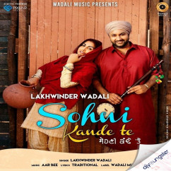 Lakhwinder Wadali released his/her new Punjabi song Sohni Kande Te