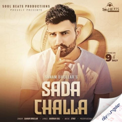 Sada Challa song download by Sanam Bhullar