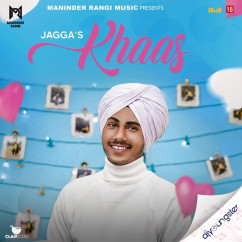 Jagga released his/her new Punjabi song Khaas