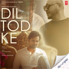Dil Tod Ke song download by B Praak