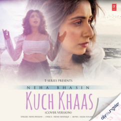 Neha Bhasin released his/her new Hindi song Kuch Khaas (Cover Version)