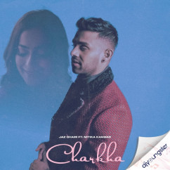 Jaz Dhami released his/her new Punjabi song Charkha