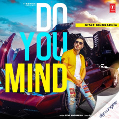 Gitaz Bindrakhia released his/her new Punjabi song Do You Mind