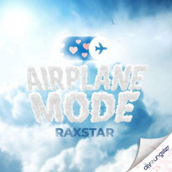 Raxstar released his/her new Punjabi song Airplane Mode