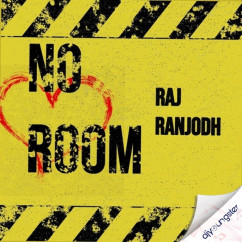 Raj Ranjodh released his/her new Punjabi song No Room