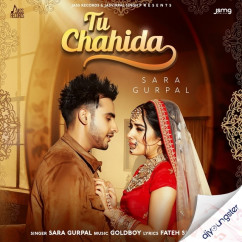 Sara Gurpal released his/her new Punjabi song Tu Chahida