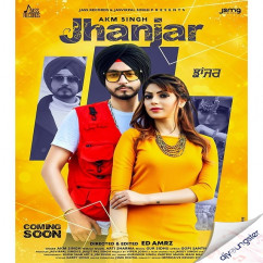 AKM Singh released his/her new Punjabi song Jhanjar