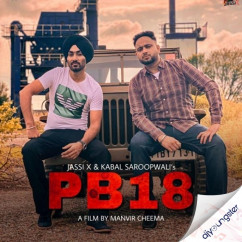 Kabal Saroopwali released his/her new Punjabi song PB18 Jassi X