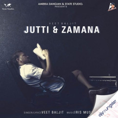 Veet Baljit released his/her new Punjabi song Jutti Zamana