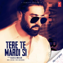 Harsimran released his/her new Punjabi song Tere Te Mardi Si