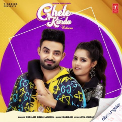 Resham Singh Anmol released his/her new Punjabi song Chete Karda Returns