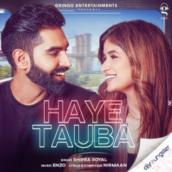 Parmish Verma released his/her new Punjabi song Haye Tauba ft Shipra Goyal