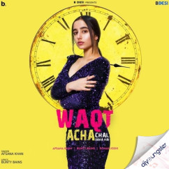 Waqt Acha Chal Raha Hai song download by Afsana Khan