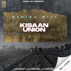 Sarika Gill released his/her new Punjabi song Kisaan Union