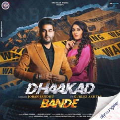 Joban Sandhu released his/her new Punjabi song Dhaakad Bande ft Gurlej Akhtar