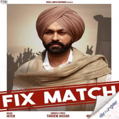 Tarsem Jassar released his/her new Punjabi song Fix Match
