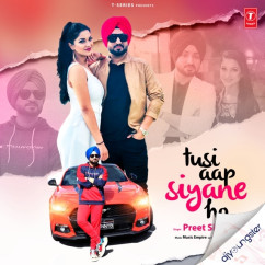 Preet Siyaan released his/her new Punjabi song Tusi Aap Siyane Ho