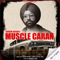 Tarsem Jassar released his/her new Punjabi song Muscle Caran ft Naseeb