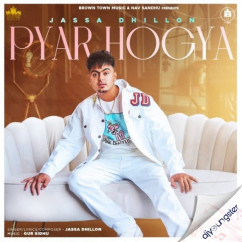 Jassa Dhillon released his/her new Punjabi song Pyar Hogya