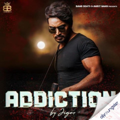 Jigar released his/her new Punjabi song Addiction
