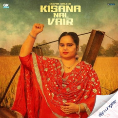 Deepak Dhillon released his/her new Punjabi song Kisana Nal Vair