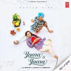 Mehtab Virk released his/her new Punjabi song Yaara O Yaara