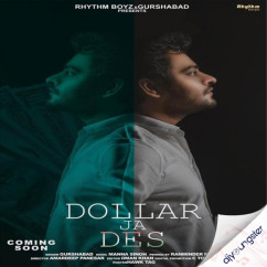 Gurshabad released his/her new Punjabi song Dollar Ja Des
