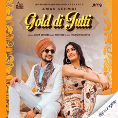 Amar Sehmbi released his/her new Punjabi song Gold Di Jutti