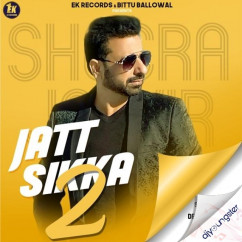 Sheera Jasvir released his/her new Punjabi song Jatt Sikka 2