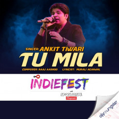Ankit Tiwari released his/her new Hindi song Tu Mila