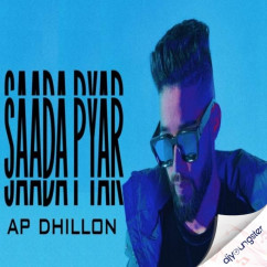 Ap Dhillon released his/her new Punjabi song Saada Pyar