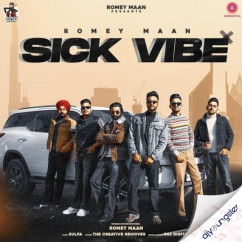 Sick Vibe song download by Romey Maan