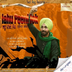 Ravinder Grewal released his/her new Punjabi song Lahu Peeni Jok
