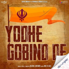 Dilraj Grewal released his/her new Punjabi song Yodhe Gobind De