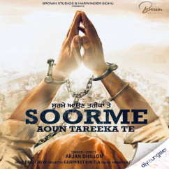 Arjan Dhillon released his/her new Punjabi song Soorme Aoun Tareeka Te