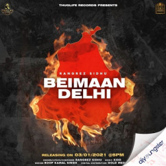 Rangrez Sidhu released his/her new Punjabi song Beimaan Delhi