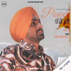 Sakhowalia released his/her new Punjabi song Power Jhande Di
