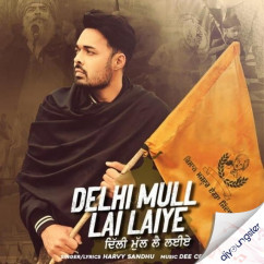 Harvy Sandhu released his/her new Punjabi song Delhi Mull Lai Laiye