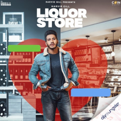 Harvir Gill released his/her new Punjabi song Liquor Store ft Snappy
